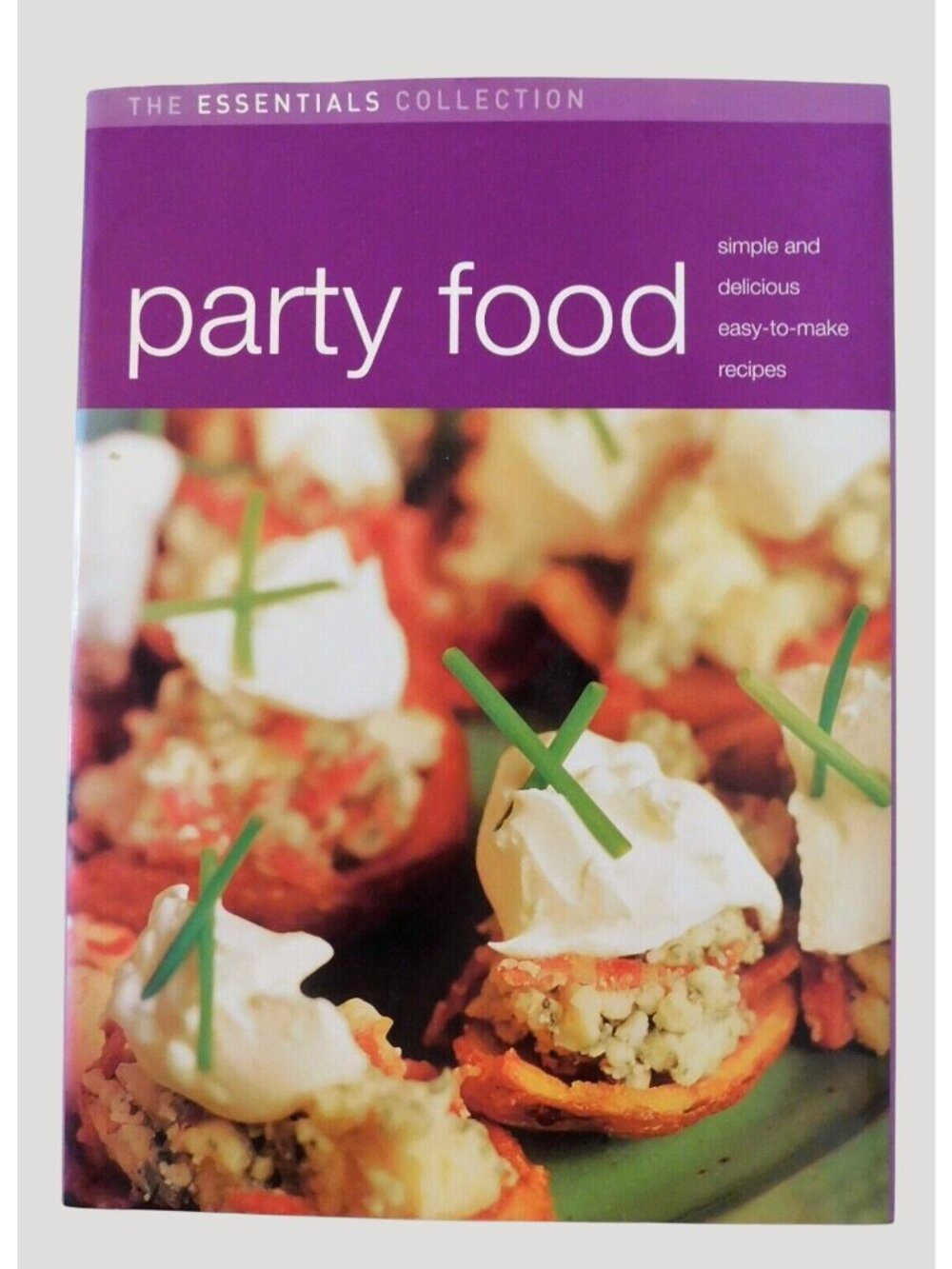 Party Food Essentials Collection Cooking 2003 Hardcover Jacket Recipes Cookbook